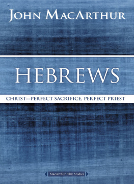 MacArthur Hebrews: Christ: perfect sacrifice, perfect priest
