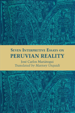 MARIÁTEGUI José Carlos Seven interpretative essays on Peruvian reality ... Translated by Marjory Urquidi, etc