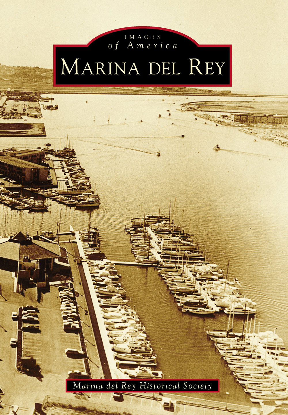 IMAGES of America MARINA DEL REY The planned Marina del Rey Small Craft - photo 1