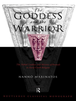 Marinatos - Goddess and the Warrior: the Naked Goddess and Mistress of the Animals in Early Greek Religion