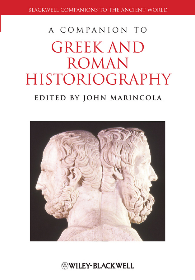 Praise for A Companion to Greek and Roman Historiography This is a major work - photo 1