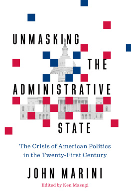 Marini John A. - Unmasking the administrative state: the crisis of American politics in the twenty-first century