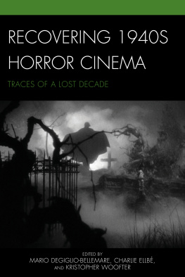 Mario DeGiglio-Bellemare - Recovering 1940s horror cinema: traces of a lost decade