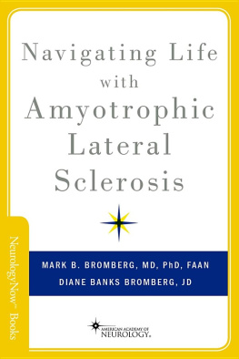 Mark B. Bromberg MD PhDFAAN - Navigating Life with Amyotrophic Lateral Sclerosis