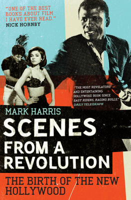 Mark Harris - Scenes from a revolution: the birth of the new Hollywood