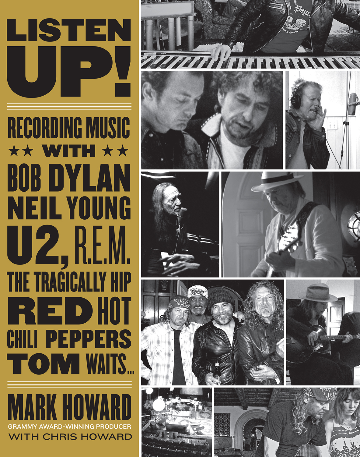 Listen Up Recording Music with Bob Dylan Neil Young U2 REM The - photo 1