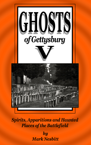 Ghosts of Gettysburg V Spirits Apparitions and Haunted Places on - photo 1