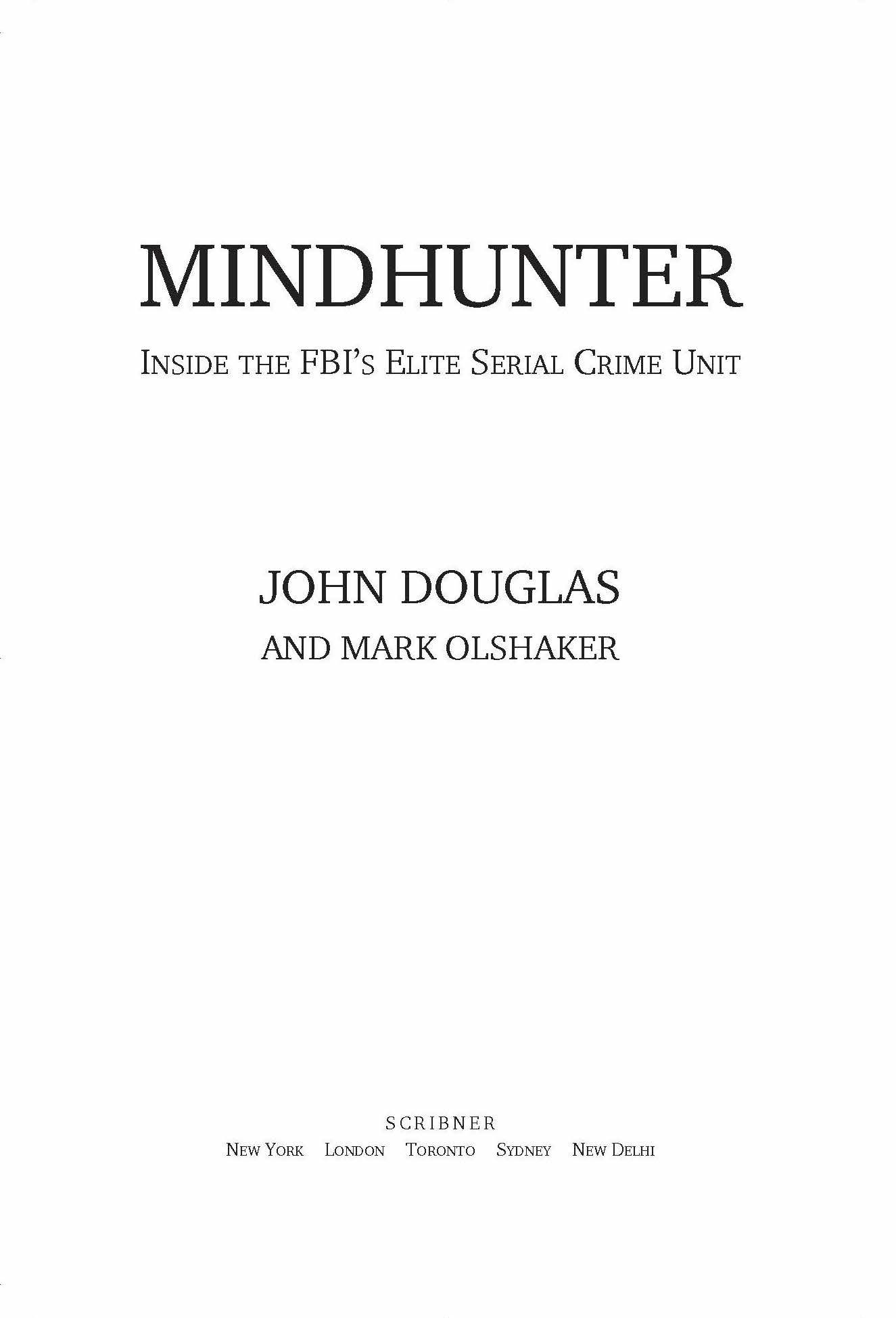 Contents About the Authors J OHN D OUGLAS is a former special agent with the - photo 1