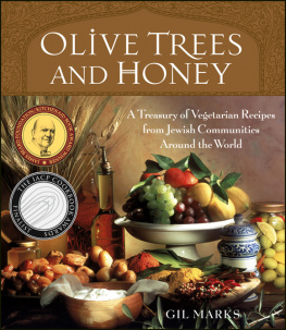 Marks - Olive Trees and Honey: Soups, Salads, Side Dishes and Main Courses for Holidays and Every Day