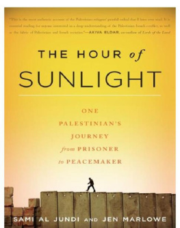 Sami al Jundi - The Hour of Sunlight: One Palestinians Journey from Prisoner to Peacemaker