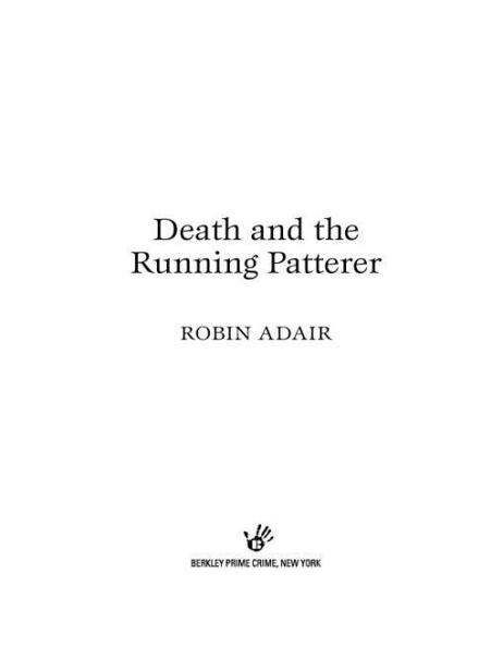 Table of Contents MORE PRAISE FOR Death and the Running Patterer The - photo 1