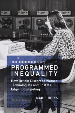 Marie Hicks Programmed inequality: how Britain discarded women technologists and lost its edge in computing