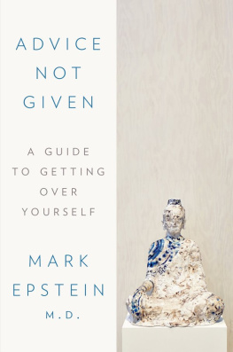 Mark Epstein - Advice not given: a guide to getting over yourself