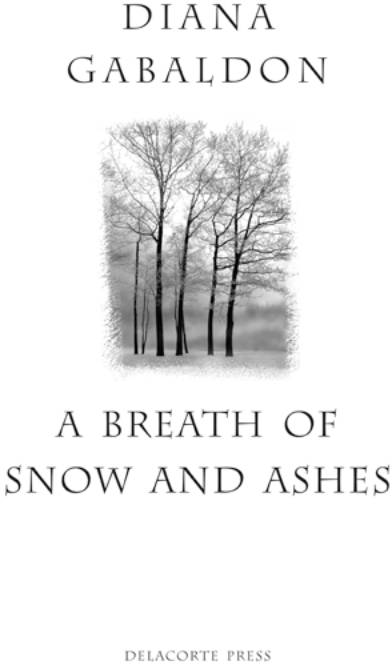 Diana Gabaldon A Breath of Snow and Ashes PROLOGUE T IME IS A LOT OF THE - photo 1