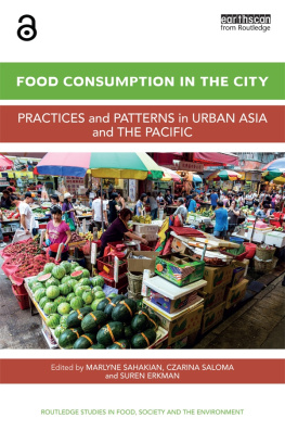 Marlyne Sahakian Czarina Saloma - Food consumption in the city: practices and patterns in urban asia and the