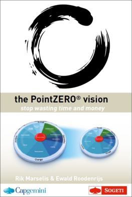 Marselis Rik The PointZERO vision: stop wasting time and money