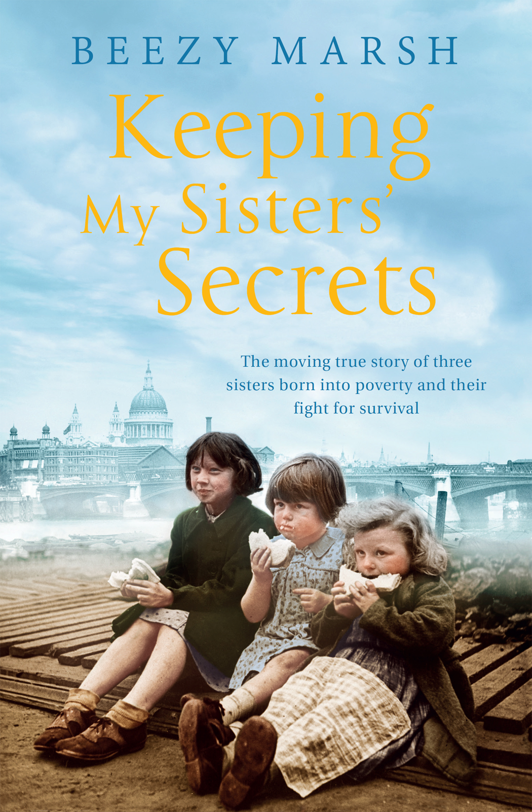 Keeping my Sisters Secrets BEEZY MARSH PAN BOOKS To the memory of Londoners - photo 1