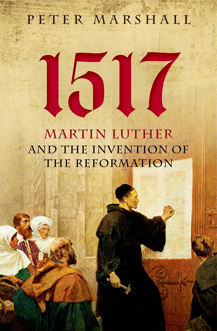 1517 Martin Luther and the invention of the reformation - image 1