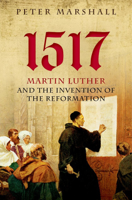 Marshall - 1517: Martin Luther and the invention of the reformation