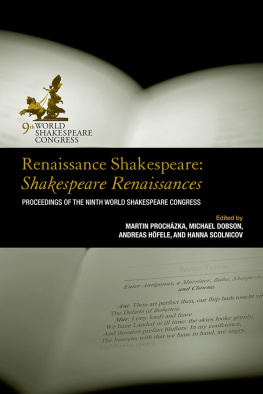 Martin Procházka Renaissance Shakespeare: Shakespeare renaissances proceedings of the Ninth World Shakespeare Congress