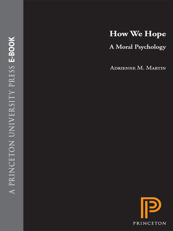 How We Hope How We Hope A Moral Psychology Adrienne M Martin Copyright - photo 1