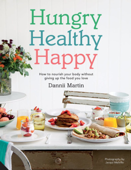 Martin - Hungry, healthy, happy: how to nourish your body without giving up the food you love