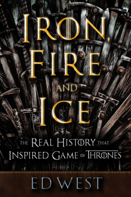 Martin George R. R. Iron, fire and ice: the real history that inspired Game of thrones