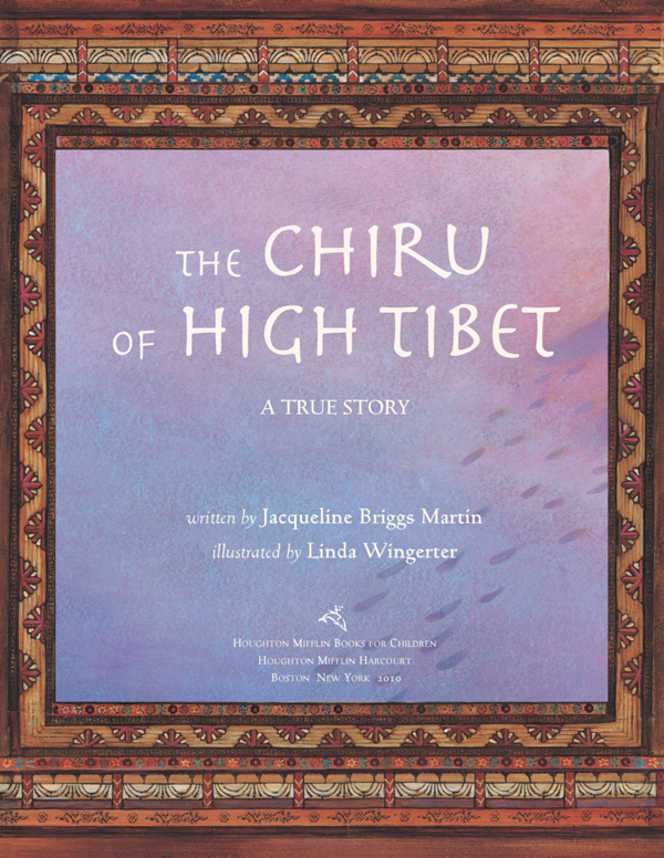 THE CHIRU OF HIGH TIBET A TRUE STORY written by Jacqueline Briggs - photo 3