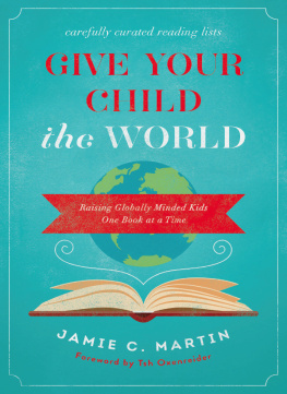 Martin - Give your child the world: raising globally minded kids one book at a time