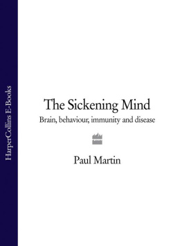 Martin - The sickening mind: brain, behaviour, immunity and disease