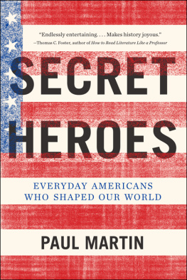 Martin - Secret heroes: everyday Americans who shaped our world