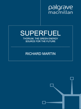 Martin - Superfuel: the future of thorium, the zero-risk alternative power source that will solve the world energy crisis