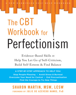 Martin The perfectionism workbook: practical skills to help you let go of self-criticism, find balance, and reclaim your self-worth