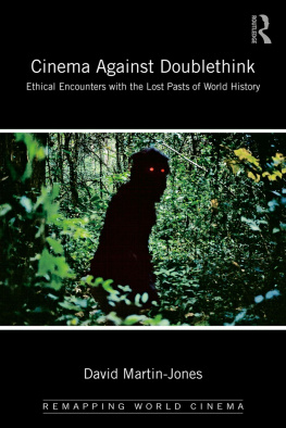 Martin-Jones - Cinema against doublethink: ethical encounters with the lost pasts of world history