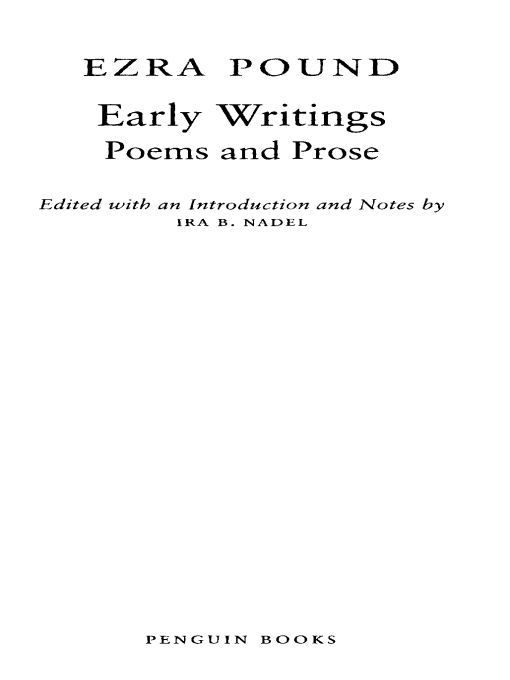 Table of Contents PENGUIN CLASSICS EARLY WRITINGS EZRA POUND poet - photo 1