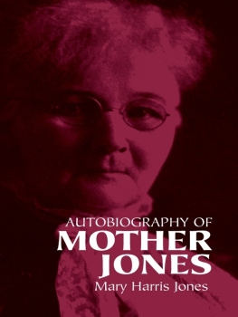 Mary Harris Jones - Autobiography of Mother Jones