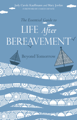 Mary Jordan The Essential Guide to Life After Bereavement