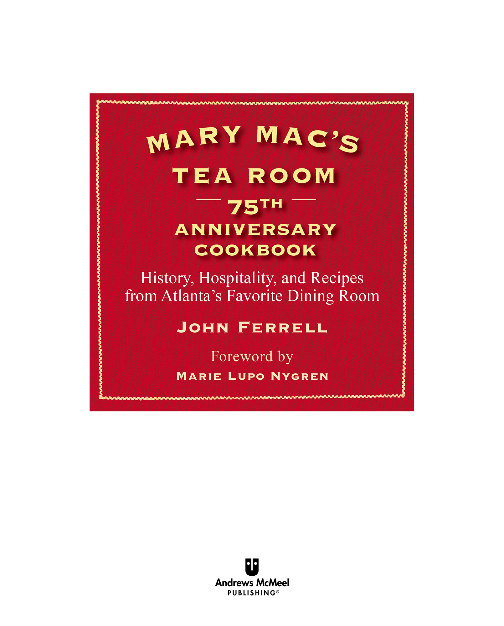 Mary Macs Tea Room 75th Anniversary Cookbook text copyright 2019 by John - photo 3