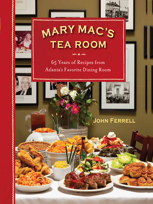 M ARY M ACS T EA R OOM 65 Years of Recipes from Atlantas Favorite Dining Room - photo 1