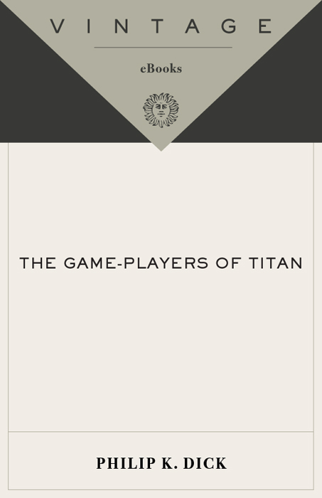 PHILIP K DICK THE GAME-PLAYERS OF TITAN Philip K Dick was born in Chicago - photo 1