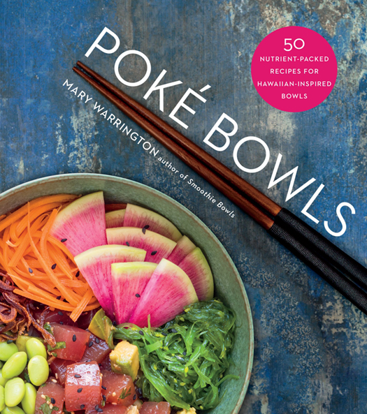 POK BOWLS 50 NUTRIENT-PACKED RECIPES FOR HAWAIIAN-INSPIRED BOWLS BY MARY - photo 1