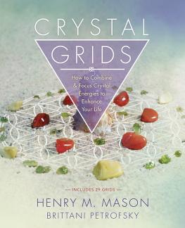 Mason - Crystal grids: how to combine & focus crystal energies to enhance your life