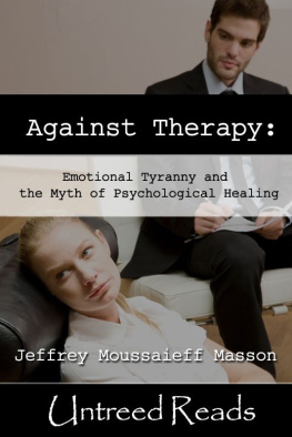 Masson - Against Therapy: Emotional Tyranny and the Myth of Psychological Healing