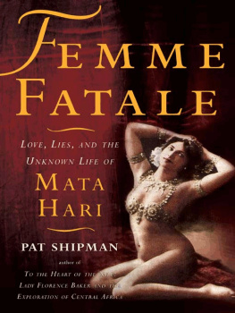 Mata Hari - Femme fatale: a new biography of mata hari