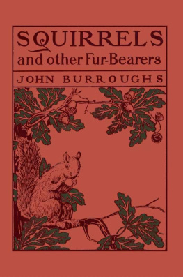 John Burroughs - Squirrels and Other Fur-bearers