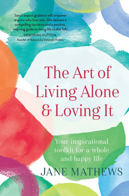 Mathews - The art of living alone and loving it: your inspirational toolkit for a whole and happy life