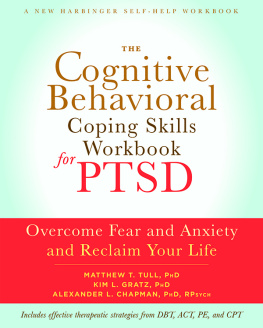 Matthew T. Tull - The Cognitive Behavioral Coping Skills Workbook for PTSD: Overcome Fear and Anxiety and Reclaim Your Life