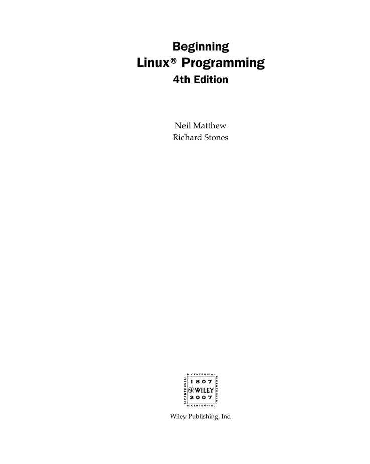 Beginning Linux Programming 4th Edition Published by Wiley Publishing Inc - photo 2