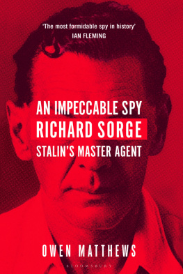 Matthews Owen - An Impeccable Spy: Richard Sorge, Stalins Master Agent