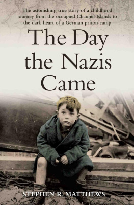 Matthews - The Day the Nazis Came The true story of one British childs journey to a German prison camp